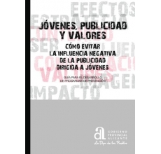 Jóvenes, publicidad y valores. Cómo evitar la influencia negativa de la publicidad dirigida a jóvenes